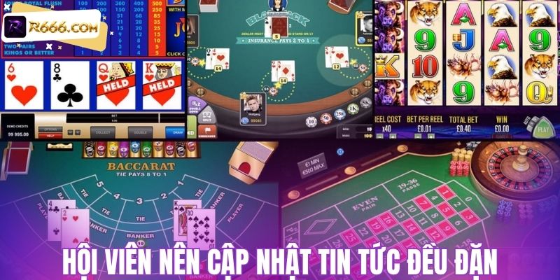 Hội viên nên cập nhật tin tức đều đặn